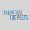 To Protect the Poets