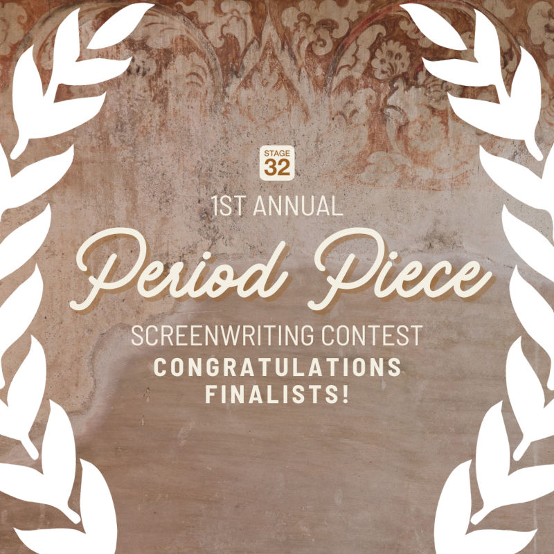 Stage 32 1st Annual Period Piece Screenwriting Contest Congratulations to Finalists!