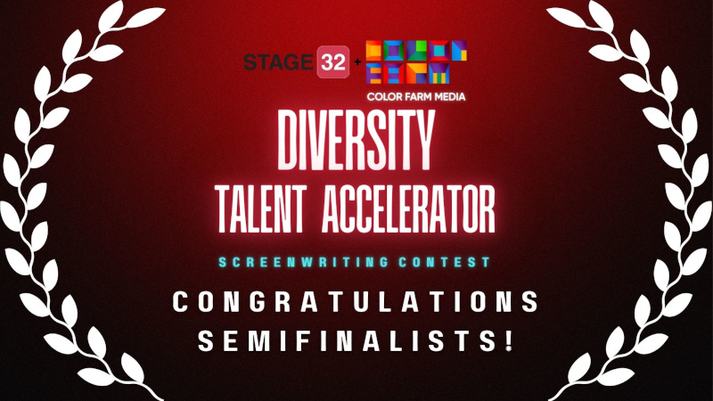 Semifinalist Stage 32 + Color Farm Media Diversity Talent Accelerator-Screenwriting Contest-Congratulations Semifinalists!